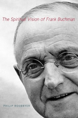 The Spiritual Vision of Frank Buchman